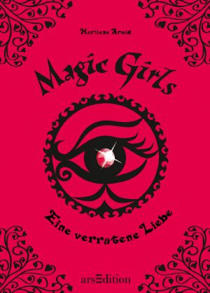 [Magic Girls 11] • Eine verratene Liebe